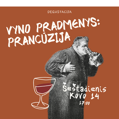 Degustacija Kovo 14 d. Vyno Pradmenys: Prancūzija