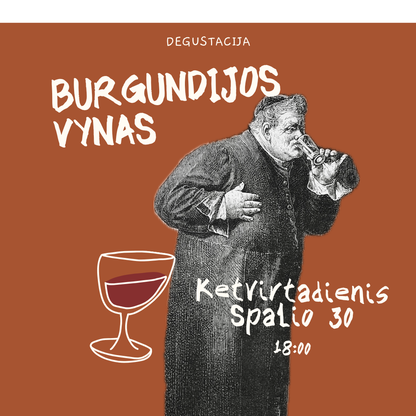Degustacija Spalio 30 d. Tobulybės taurėje paieškos: Burgundijos vynai