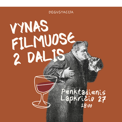 Degustacija Lapkričio 27 d. Vynas Filmuose 2 Dalis